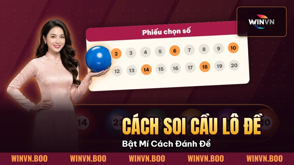 Cách Soi Cầu Lô Đề – Bật Mí Cách Đánh Đề Chuẩn Xác Cao Thủ Cách Soi Cầu Lô Đề – Bật Mí Cách Đánh Đề Chuẩn Xác Cao Thủ