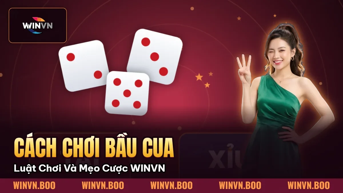 Cách Chơi Bầu Cua Chuẩn Xác: Luật Chơi Và Mẹo Cược WINVN Cách Chơi Bầu Cua Chuẩn Xác: Luật Chơi Và Mẹo Cược WINVN