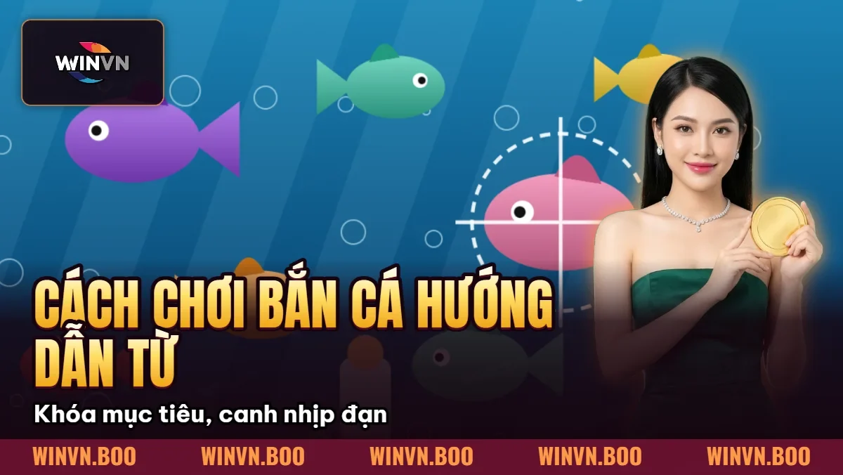 Cách Chơi Bắn Cá – Hướng Dẫn Từ Cơ Bản Đến Nâng Cao Cách Chơi Bắn Cá – Hướng Dẫn Từ Cơ Bản Đến Nâng Cao