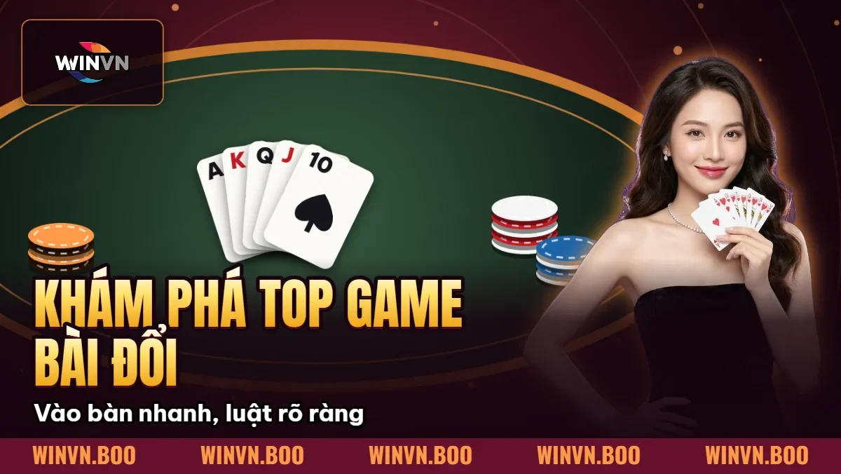 Khám Phá Top Game Bài Đổi Thưởng WINVN Hot Nhất Năm 2026 Khám Phá Top Game Bài Đổi Thưởng WINVN Hot Nhất Năm 2026